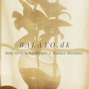 Book tid hos BALAYO.dk, Body SDS behandlinger v. Hanayo  